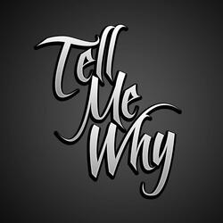 Tell Me Why (feat. Dann G)