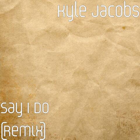 Say I Do (Remix)