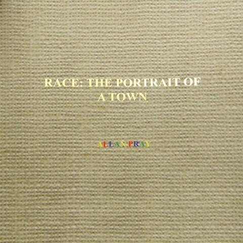 Race: The Portrait of a Town (Complete)