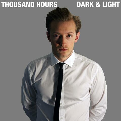 Thousand Hours - Dark & Light