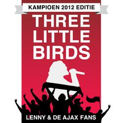Three Little Birds (Kampioen 2012 Editie)