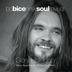 Glory Hallelujah Deluxe Single (feat. William Lee Golden)