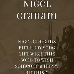 Nigel Grahams Birthday Song Gift Wish This Song to Wish Someone a Happy Birthday