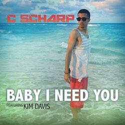 Baby I Need You (feat. Kim Davis & Gutta Butta)