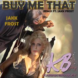 Buy You That Ft. Jakk Frost