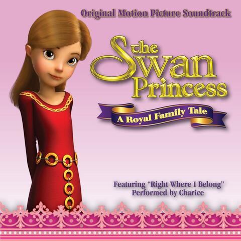 Right Where I Belong (From "the Swan Princess: A Royal Family Tale" Original Motion Picture Soundtrack)