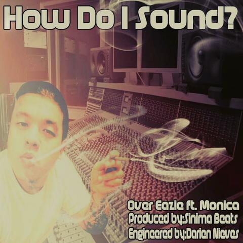How Do I Sound (feat. Monica)