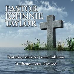 A Change Came over Me (feat. Minister Jamie Galloway)