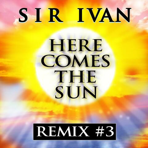 Here Comes the Sun Remix 3