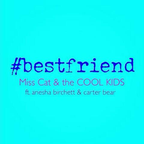 Best Friend (feat. Anesha Birchett & Carter Bear)