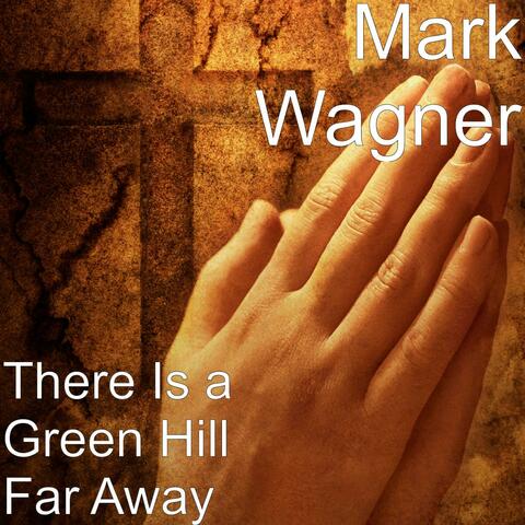 There Is a Green Hill Far Away