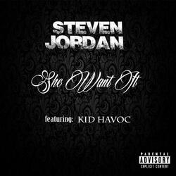 She Want It (feat. Kid Havoc)