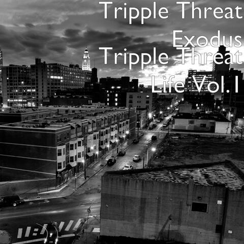 Tripple Threat Life Vol.1