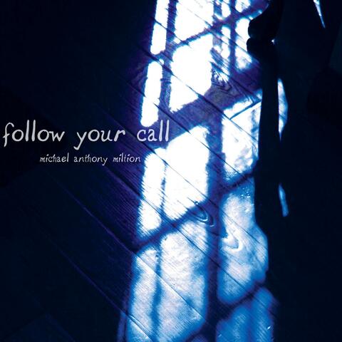 Follow Your Call