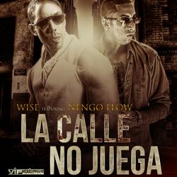 La Calle No Juega (feat. Nengo Flow)