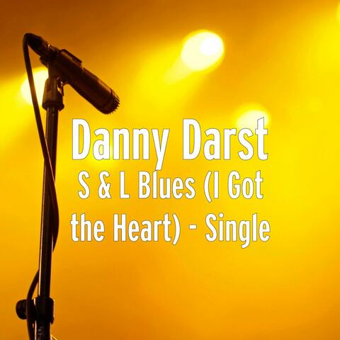 S & L Blues (I Got the Heart)