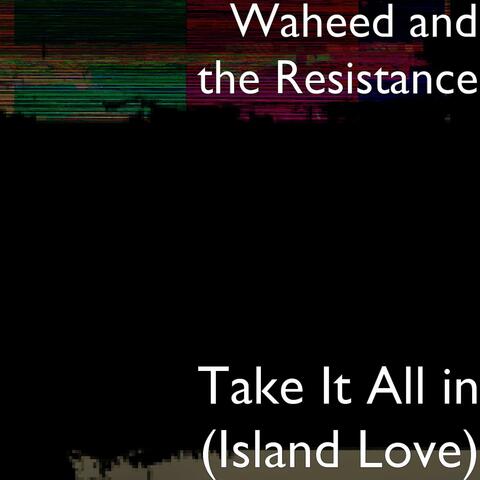 Take It All in (Island Love)