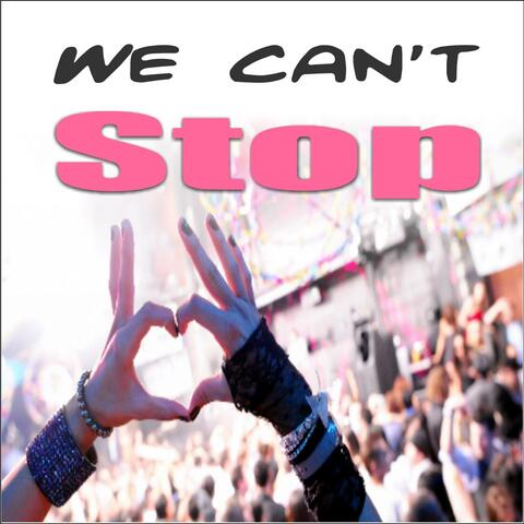 We Can't Stop