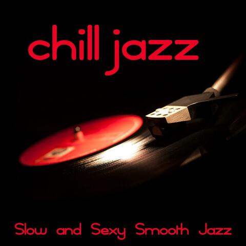 Chill Jazz (Slow and Sexy Smooth Jazz)