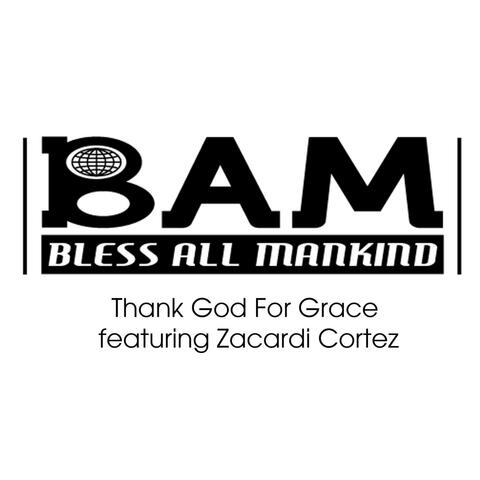 Thank God for Grace (feat. Zacardi Cortez)