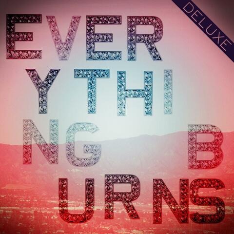 Everything Burns (Deluxe Version)
