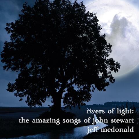 Rivers of Light: The Amazing Songs of John Stewart