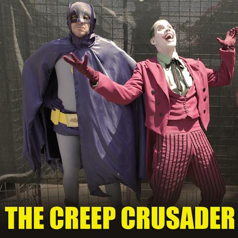 The Creep Crusader
