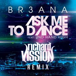 Ask Me to Dance (Richard Vission Remix) [feat. 2nd Hand High]