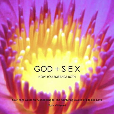 God and Sex: How You Embrace Both