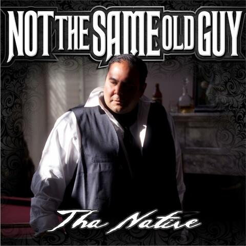 Not the Same Old Guy (feat. Tonez P)