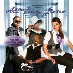Coco Brother Presents All Day (feat. Angie Stone, Canton Jones & Joann Rosario Condrey)