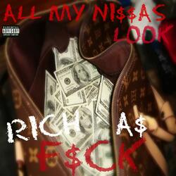 Rich as Fuck (All My Niggas Look Rich as Fuck)