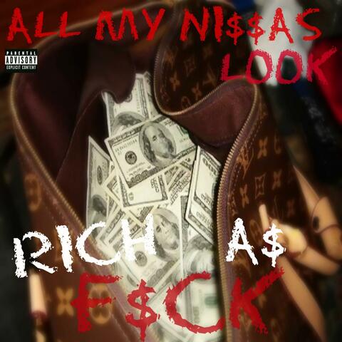 Rich as Fuck (All My Niggas Look Rich as Fuck)