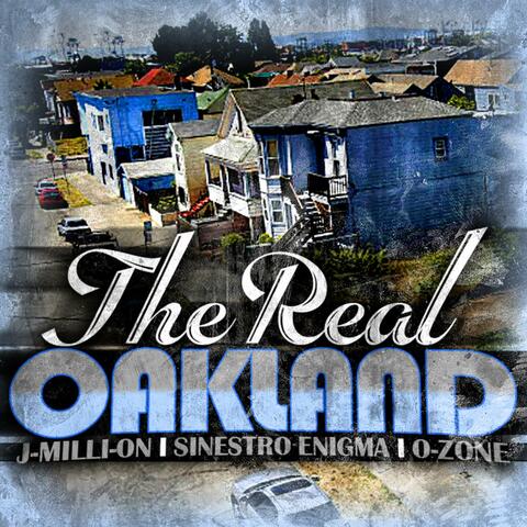 Real Oakland (feat. Sinestro Enigma & J-Milli-On)