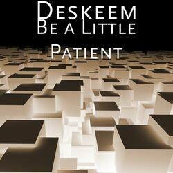Be a Little Patient