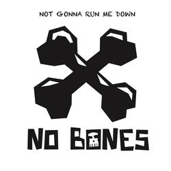 Not Gonna Run Me Down (feat. the No Bones Band)