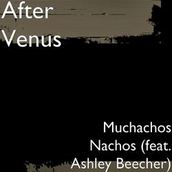 Muchachos Nachos (feat. Ashley Beecher)