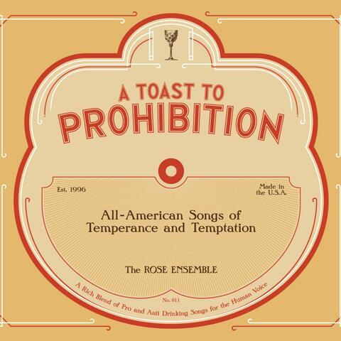 A Toast to Prohibition: All-American Songs of Temperance and Temptation