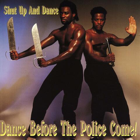 Dance Before the Police Come
