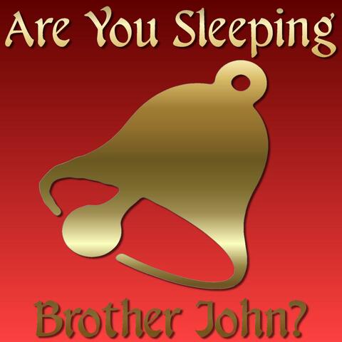 Are You Sleeping, Brother John?