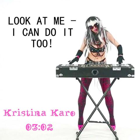 Look at Me I Can Do It Too
