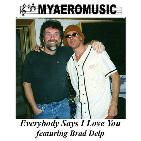 Everybody Say's I Love You (feat. Brad Delp)