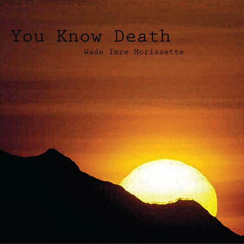 You Know Death