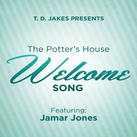 The Potter's House Welcome Song (feat. Jamar Jones)