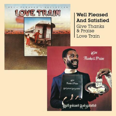 Give Thanks and Praise + Love Train