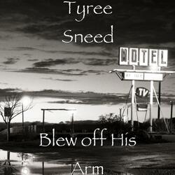 Blew off His Arm