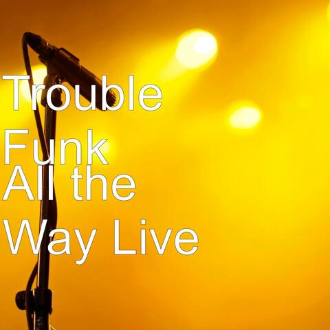 All the Way Live