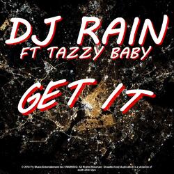 Get It (feat. Tazzy Baby)