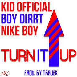 Turn It up (feat. Kid Official & Nike Boy)