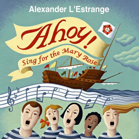 Ahoy! Sing for the Mary Rose